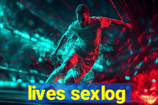 lives sexlog
